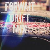 Forwait-Drift Mix 1/10/14 (Drum & Bass Mix)