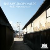 THE MIX SHOW vol.29 -R&B, Hip Hop mix- (Mixed by DJ H!ROKi, 2014-02-15)