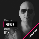 PODCAST 018 Mixed by PEDRO P