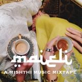 Mishthi Mixtape Volume 6: DJ Maieli