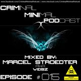 Criminal Minimal Podcast #015 - mixed by Marcel Stroedter (24.08.2012)