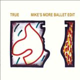 Deep Mind - True (Mike's more ballet edit)