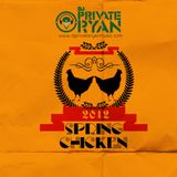 DJ Private Ryan Presents Spring Chicken 2012