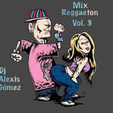 Mix Reggaeton Vol. 3 ( 20 uñas ) by Dj Alexis Gomez