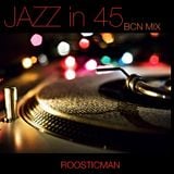JAZZin 45 - Bcn Mix & Roosticman