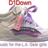 D1Down - Music for the LA Gear girls