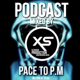 XS Production PODCAST #001 - Mixed By Pace to P.M.