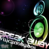 Vulcanobabes - Break Away (Trance-Forces Remix)