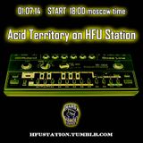 Dima Interstate @ Acid Territory on HFU Station