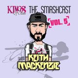 The Smashcast: Episode 5 Ft. Keith MacKenzie