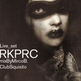 ..a night trip with Mirco b. from ClubSquisito live set at RKPRC
