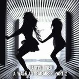 "A Walk To Remember" Part 2 - Live @ Home 2013.08.20.