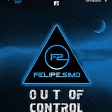 Out Of Control - Mixed by Felipe Simo Episode #2