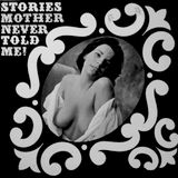 Stories mother never told me