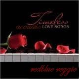 TIMELESS ACOUSTIC LOVE SONGS