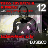 TRANS CONTINENTAL PODCAST 12 - Guestmix with DJ SISCO