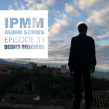 IPaintMyMind Audio Series: Episode 33 - Dishes Delicious