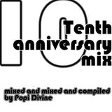 Tenth anniversary mix - mixed by Popi Divine