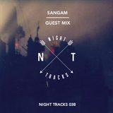 Night Tracks 038 - Sangam Guest Mix