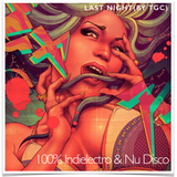 Last Night (100% Indielectro Nudisco) by TGC
