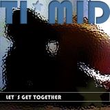 TI*MID Dj set LET´S GET TOGETHER 2014-10