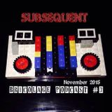 Bricolage Podcast #3: Subsequent