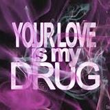 YOUR LOVE IS MY DRUG "VALENTINE'S" MIX