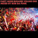 Party Mode Engaged Vol.1 - Mixed By Rob Da Funk - August Mix