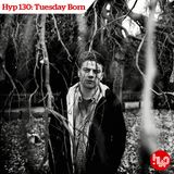 Hyp 130: Tuesday Born