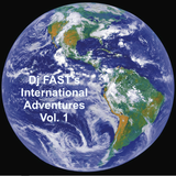 Dj FAST's International Adventures Vol. 1