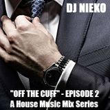 DJ Nieko - "Off The Cuff" - Episode 2 - February 2016
