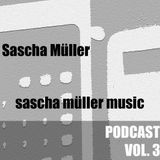 sascha müller music Podcast Vol. 3