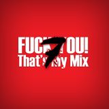 Drooid Booy - FUCK YOU! That's My Mix #7