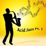 Acid Jazz Pt.1