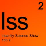 The Insanity Science Show - Interview with Dave Farmer: 15/10/2014