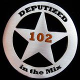 Deputized in the mix 102