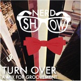 NERD SHOW: TURN OVER // 4OCT12