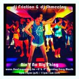 DJ Friction & dj ShmeeJay - Ain't No Big Thing - 2016-02-11