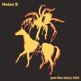 Join The Dots #23 // Helen S