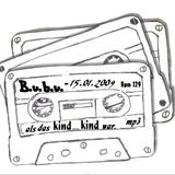 B.u.b.u. - als das kind_kind war_15.01.2009