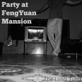 Party at FengYuan Mansion