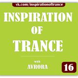 AVRORA - Inspiration Of Trance (Episode #16)