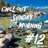 Chill'Out Sunday Morning #12