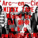 L'Arc~en~Ciel MIXXXTAPE/DJ 狼帝 a.k.a LowthaBIGK!NG