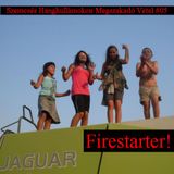 Szemcsés Hangullámokon Megszakadó Vétel #05 - Firestarter!