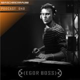 Maschinenraum Podcast 040 - Egor Boss