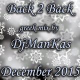 Non Stop Greek Mix / Back 2 Back / DjManKas / December 2015