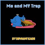Me and My Trap