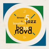 Birosca #5 The Brazilian Jazz - Bossa Nova