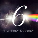 Materia Oscura #6 - Que la Palabra sea más Importante que tu Silencio